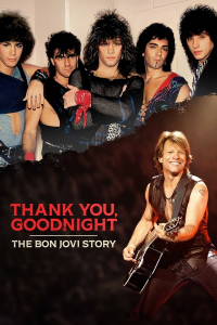 Thank You, Goodnight: The Bon Jovi Story Saison 1 en streaming français Thank You, Goodnight: The Bon Jovi Story Saison 1 en streaming français