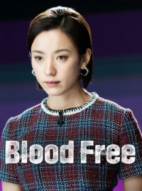 Blood Free saison 1 épisode 2 Blood Free saison 1 épisode 2