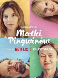 Les Mères pingouins (Matki pingwinów) Saison 1 en streaming français
