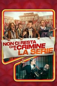 All you need is crime (Non ci resta che il crimine - La serie) streaming