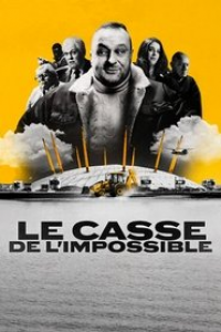 Le Casse de l'impossible streaming Le Casse de l'impossible streaming